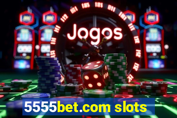 5555bet.com slots